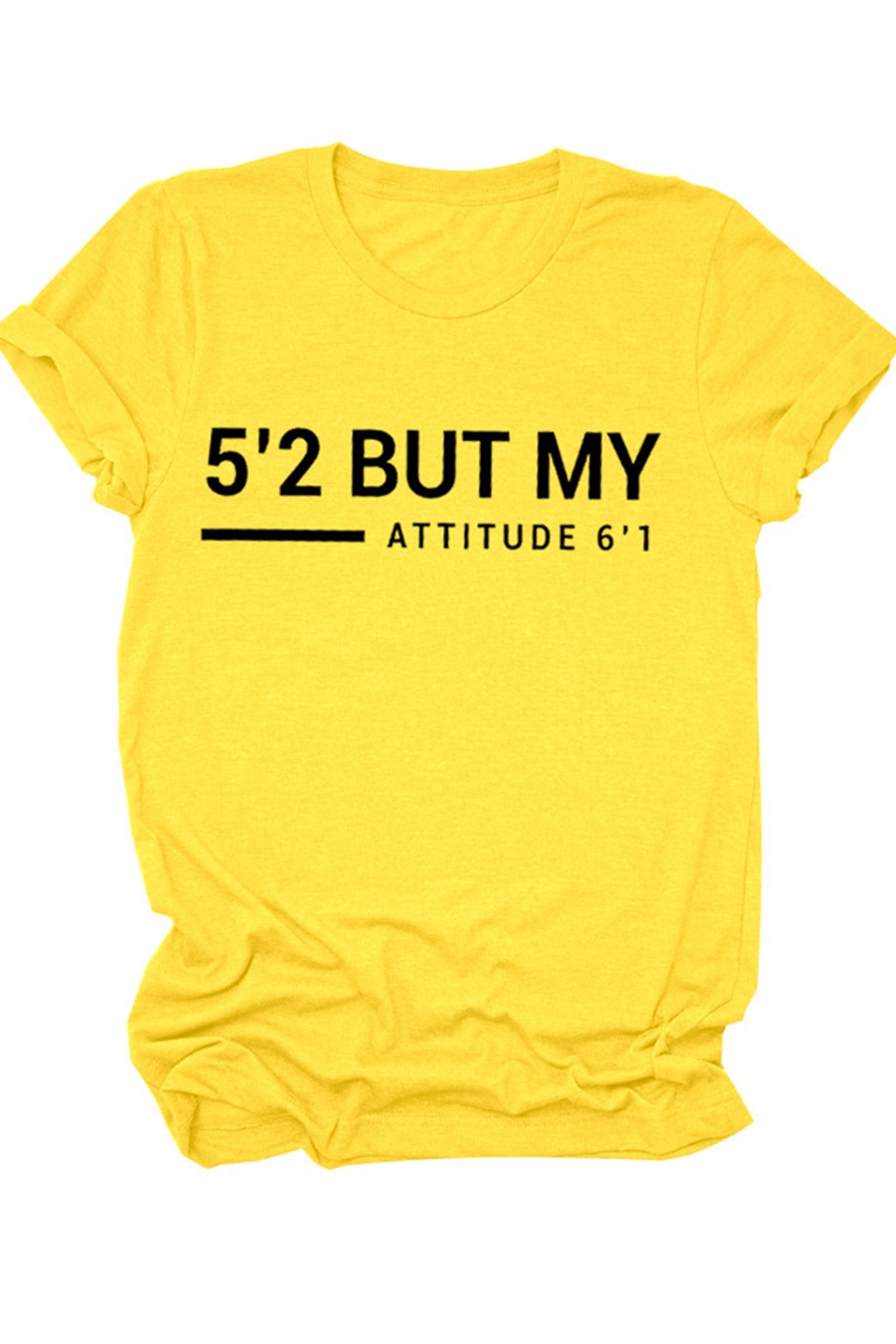5'2 But My Attitude 6'1 Printed Shirt